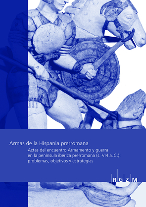 Armas de la Hispania prerromana von Graells i Fabregat,  Raimon, Marzoli,  Dirce