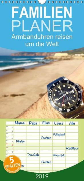 Armbanduhren reisen um die Welt – Familienplaner hoch (Wandkalender 2019 , 21 cm x 45 cm, hoch) von TheWatchCollector/Berlin-Germany