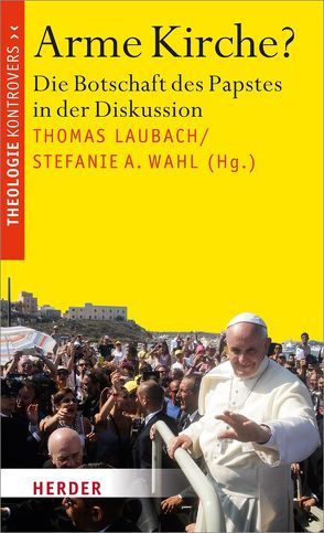 Arme Kirche? von Bauer,  Christian, Fornet-Ponse,  Thomas, Frank,  Joachim, Hartlieb,  Michael, Holztrattner,  Magdalena, Kruip,  Gerhard, Laubach,  Thomas, Resing,  Volker, Schmidt,  Thomas, Wahl,  Stefanie A., Zehntner,  Tobias