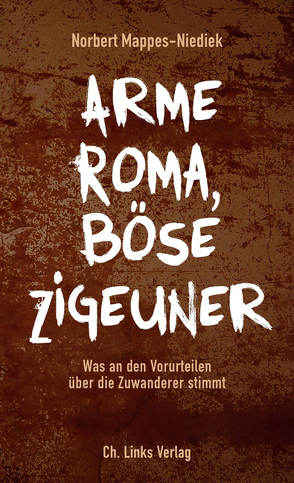 Arme Roma, böse Zigeuner von Mappes-Niediek,  Norbert