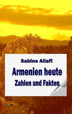 Armenien heute von Allafi,  Sabine