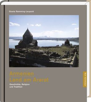 Armenien – Land am Ararat von Ramming-Leupold,  Gisela