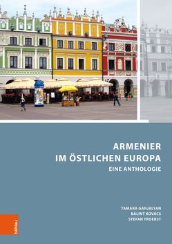 Armenier im östlichen Europa von Bertény,  Iván, Dezsö,  B. Garda, Ganjalyan,  Tamara, Hartmann,  Elke, Kerekes,  Dóra, Kovács,  Bálint, Krajcsir Piroska,  Dzotjánné, Melkonyan,  Ashot, Osipian,  Alexander, Öze,  Sándor, Pál,  Judit, Sartor,  Wolfgang, Simonyan,  Anahit, Stopka,  Krzysztof, Suttner,  Ernst Christoph, Troebst,  Stefan