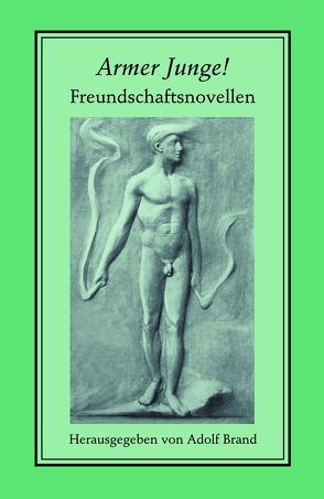 Armer Junge! von Brand,  Adolf, Ewers,  Hanns Heinz, Jülg,  Bernhard, Lechleitner,  Franz, Lessing,  Theodor, Pfeiffer,  Georg Ph., Quindt,  William, Setz,  Wolfram, Ulrichs,  Karl H