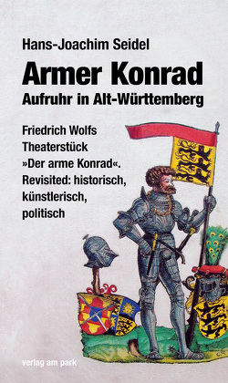 Armer Konrad. Aufruhr in Alt-Württemberg von Seidel,  Hans-Joachim