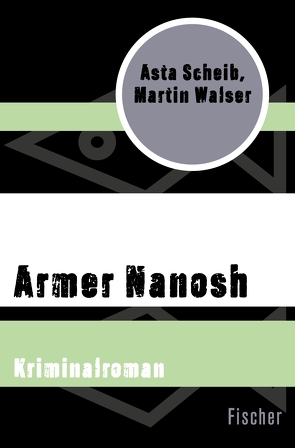 Armer Nanosh von Scheib,  Asta, Walser,  Martin