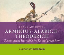 Arminius – Alarich – Theoderich von Ausbüttel,  Frank M