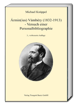 Ármin(ius) Vámbéry (1832-1913) von Knüppel,  Michael