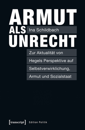 Armut als Unrecht von Schildbach,  Ina