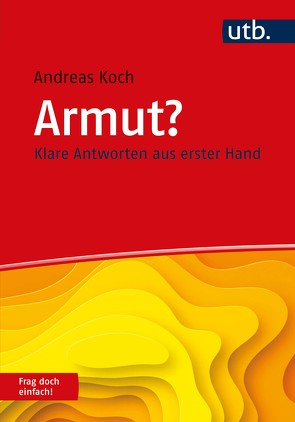 Armut? Frag doch einfach! von Koch,  Andreas