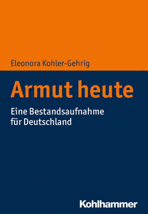 Armut heute von Kohler-Gehrig,  Eleonora