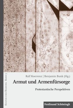 Armut und Armenfürsorge von Bunk,  Benjamin, Haspel,  Michael, Koerrenz,  Ralf, Kuhn,  Thomas K., Scholtissek,  Klaus, Spehr,  Christopher