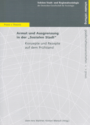 Armut und Ausgrenzung in der „Sozialen Stadt“ von Mensch,  Kirsten, Walther,  Uwe J