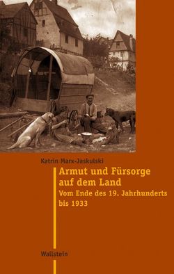 Armut und Fürsorge auf dem Land von Marx-Jaskulski,  Katrin