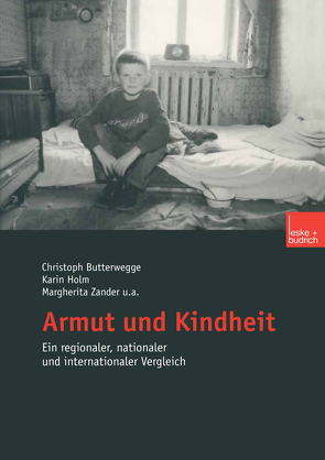 Armut und Kindheit von Butterwegge,  Christoph, Holm,  Karin, Imholz,  Barbara, Klundt,  Michael, Michels,  Caren, Schulz,  Uwe, Wuttke,  Gisela, Zander,  Margherita, Zeng,  Matthias