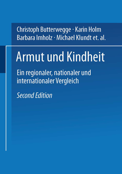 Armut und Kindheit von Butterwegge,  Christoph, Holm,  Karin, Imholz,  Barbara, Klundt,  Michael, Michels,  Caren, Schulz,  Uwe, Wuttke,  Gisela, Zander,  Margherita, Zeng,  Matthias