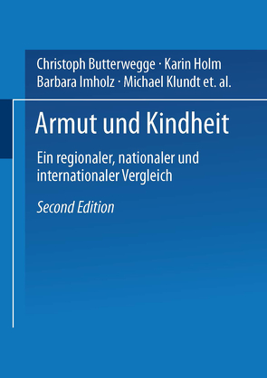 Armut und Kindheit von Butterwegge,  Christoph, Holm,  Karin, Imholz,  Barbara, Klundt,  Michael, Michels,  Caren, Schulz,  Uwe, Wuttke,  Gisela, Zander,  Margherita, Zeng,  Matthias