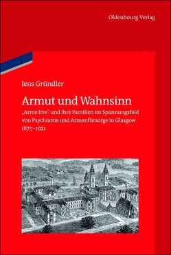 Armut und Wahnsinn von German Historical Institute London, Gründler,  Jens