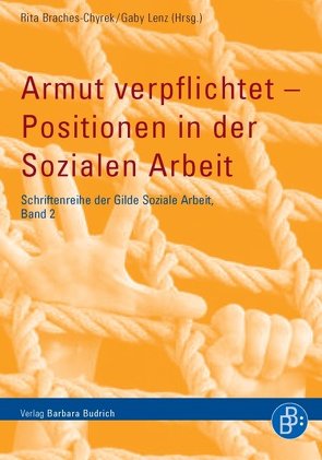 Armut verpflichtet – Positionen in der Sozialen Arbeit von Braches-Chyrek,  Rita, Chassé,  Karl-August, Freiburg,  Annegret, Froning,  Karl-Michael, Häußermann,  Viktoria, Henschel,  Angelika, Hey,  Cathrin, Lenz,  Gaby, Pioch,  Roswitha, Rehmann,  Yvonne, Streidl,  Christine, Wagner,  Thomas, Wölfel,  Ingrid