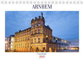 ARNHEM (Tischkalender 2023 DIN A5 quer) von boeTtchEr,  U