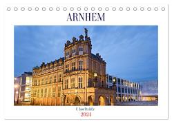 ARNHEM (Tischkalender 2024 DIN A5 quer), CALVENDO Monatskalender von boeTtchEr,  U