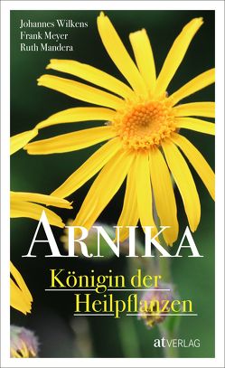 Arnika – Königin der Heilpflanzen – eBook von Mandera,  Ruth, Meyer,  Frank, Wilkens,  Johannes