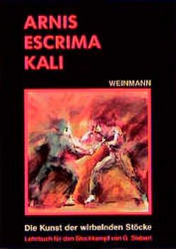 Arnis – Escrima – Kali von Siebert,  Gunnar