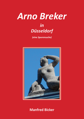 Arno Breker in Düsseldorf von Bicker,  Manfred
