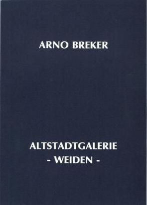 Arno Breker – Skulpturen, Handzeichnungen, Druckgraphiken von Beer,  Michael, Fuchs,  Ernst, Nallathamby,  John B, Ott-Rothballer,  Ingeborg, Probst,  Volker G, Wagner,  Winifred