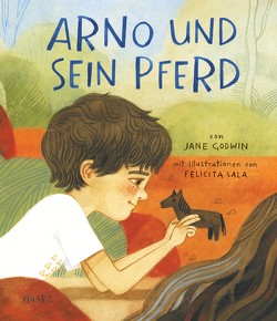 Arno und sein Pferd von Godwin,  Jane, Köller,  Kathrin, Sala,  Felicita