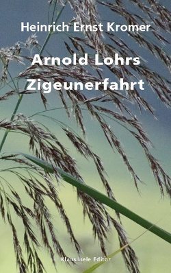 Arnold Lohrs Zigeunerfahrt von Kromer,  Heinrich Ernst