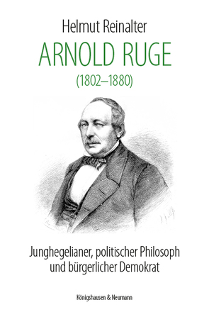 Arnold Ruge (1802-1880) von Reinalter,  Helmut