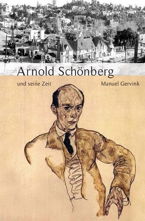 Arnold Schönberg und seine Zeit von Gervink,  Manuel