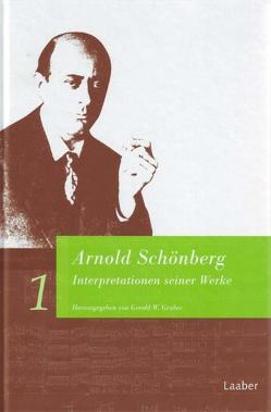 Arnold Schönberg. Interpretationen seiner Werke von Gruber,  Gerold W.