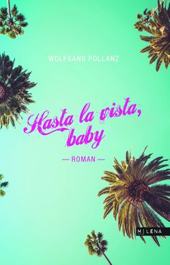 Hasta la vista, baby von Pollanz,  Wolfgang