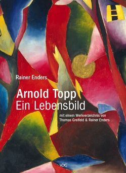 Arnold Topp – Ein Lebensbild von Enders,  Rainer