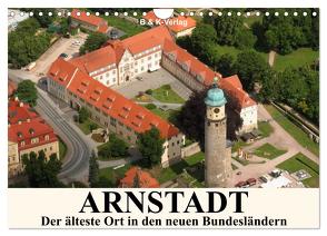 ARNSTADT – Die älteste Stadt in den neuen Bundesländern (Wandkalender 2024 DIN A4 quer), CALVENDO Monatskalender von & Kalenderverlag Monika Müller,  Bild-