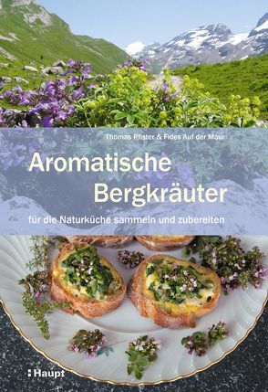 Aromatische Bergkräuter von Auf der Maur,  Fides, Pfister,  Thomas