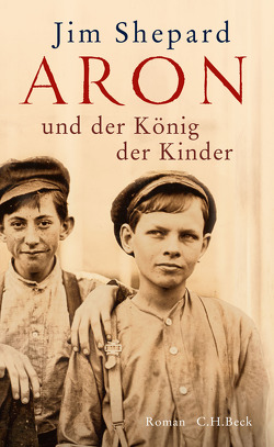 Aron und der König der Kinder von Shepard,  Jim, Wenner,  Claudia