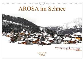 AROSA im Schnee (Wandkalender 2024 DIN A4 quer), CALVENDO Monatskalender von Eppele,  Klaus