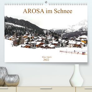 AROSA im SchneeCH-Version (Premium, hochwertiger DIN A2 Wandkalender 2022, Kunstdruck in Hochglanz) von Eppele,  Klaus