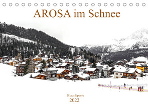 AROSA im SchneeCH-Version (Tischkalender 2022 DIN A5 quer) von Eppele,  Klaus