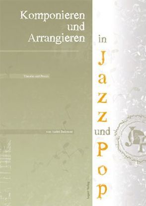 Arrangieren und Komponieren in Jazz und Pop von Belmont,  André