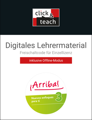 ¡Arriba! / ¡Arriba! click & teach 3 Box von Geis,  Felicitas, Hohmann,  Melanie, Kröppel,  Silvia, Mangas,  Alicia González, Münch,  Daniel, Nicola,  Kerstin