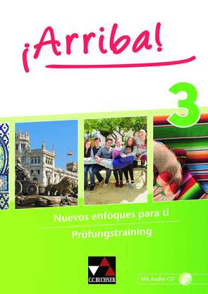 ¡Arriba! / ¡Arriba! Prüfungstraining 3 von Álvarez,  Araceli Vicente, Hohmann,  Melanie, Kyr,  Matthias, Ordóñez,  Silvia Vega, Schlotheim,  Natalie von