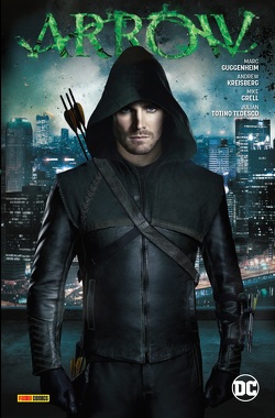 Arrow (Sammelband) von Drujiniu,  Viktor, Francia,  Omar, Grell,  Mike, Guggenheim,  Marc, Jefferson,  Allan, Jimenez,  Jorge, Kreisberg,  Andrew, Nguyen,  Eric, Sandoval,  Sergio, Suayan,  Mico, Thannisch,  Peter, Todesco,  Julian Totino, Xermanico