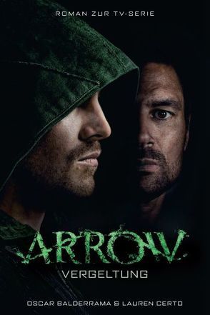 Arrow – Vergeltung von Balderrama,  Oscar, Certo,  Lauren, Fiedler,  Markus