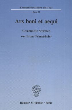 Ars boni et aequi. von Kremsmair,  Josef, Pree,  Helmuth, Primetshofer,  Bruno