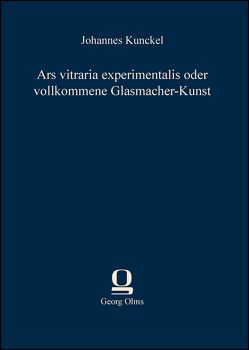 Ars vitraria experimentalis oder vollkommene Glasmacher-Kunst von Kunckel,  Johannes