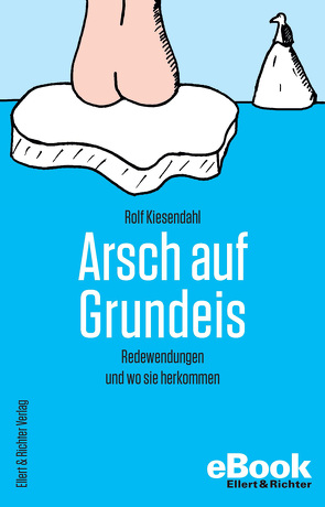 Arsch auf Grundeis von Kiesendahl,  Rolf